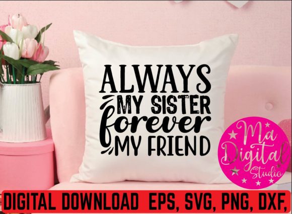 Always My Sister Forever My Friend Svg Review