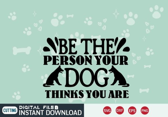 BE the PERSON YOUR DOG SVG Design Review