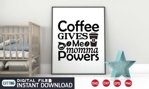 Coffee Gives Me Momma Powers Svg Review