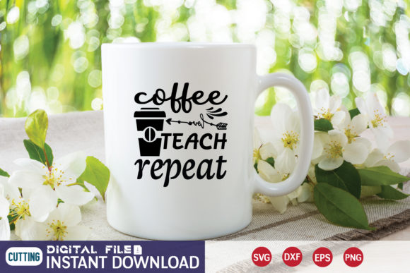 Coffee TEACH Repeat SVG Design Review