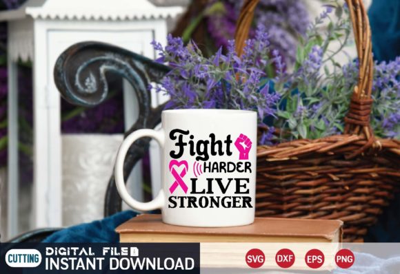 Fight Harder Live Stronger Svg Review