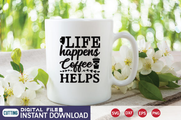 LIFE Happens Coffee HELPS SVG Review