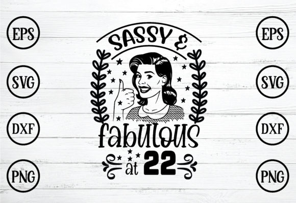 Sassy Fabulous at 22 Svg Review